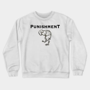 PUNISHMENT Crewneck Sweatshirt